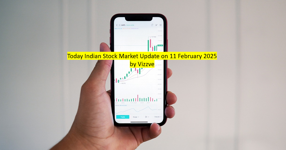 Today Indian Stock Market Update on 11 February 2025 by Vizzve
